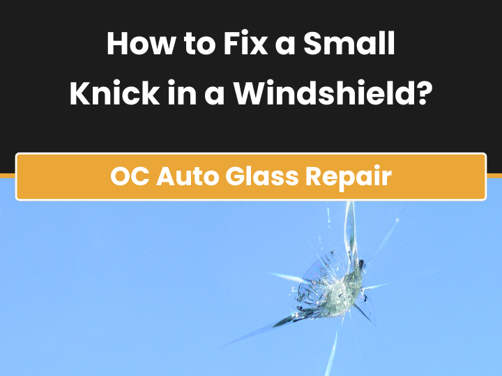 How to Fix a Small Knick in a Windshield