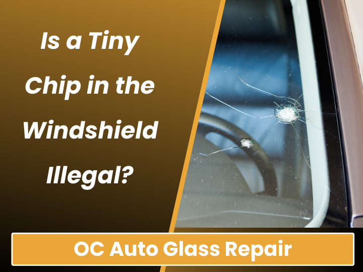 Is a Tiny Chip in the Windshield Illegal